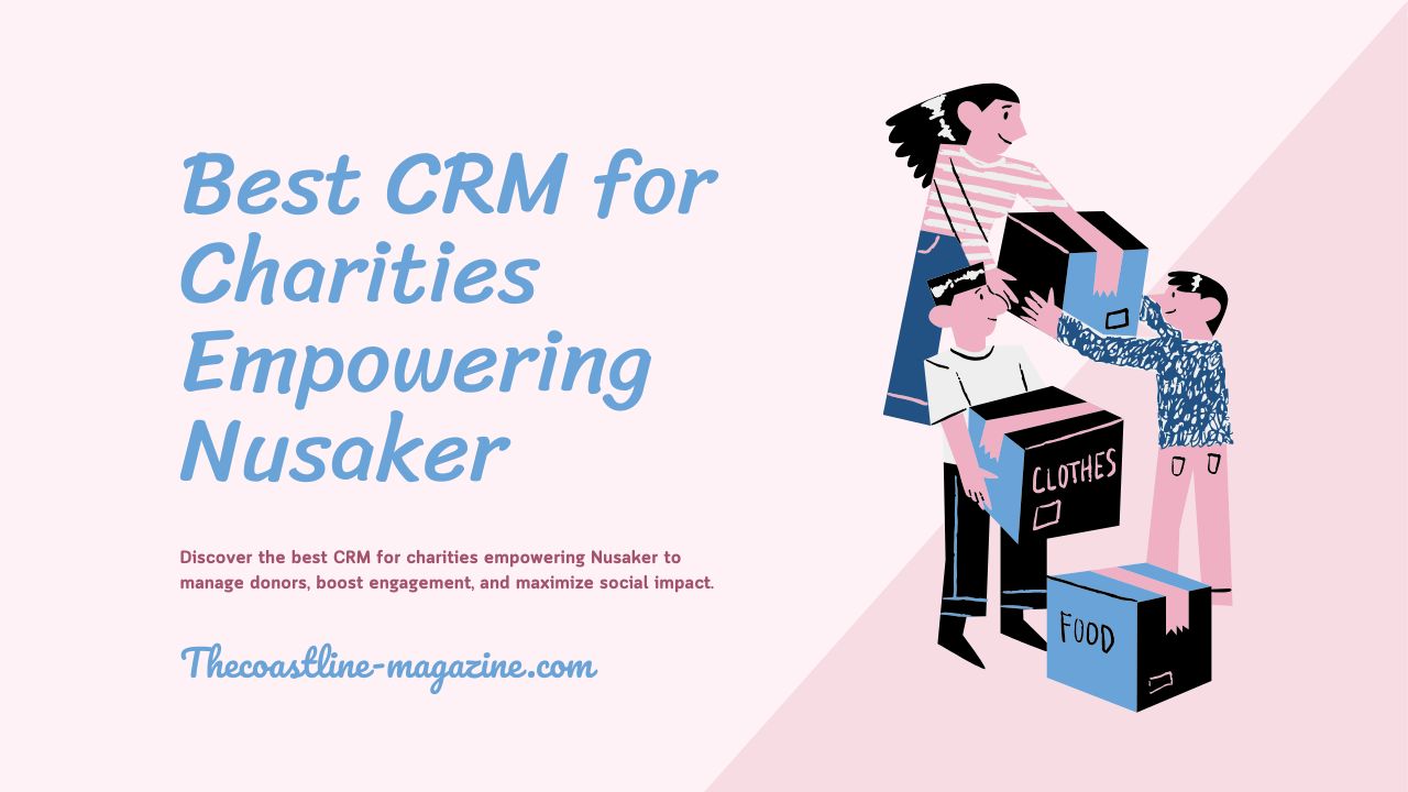 Best CRM for Charities Empowering Nusaker