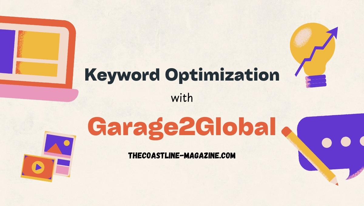 Keyword Optimization with Garage2Global: Boost Your Digital Reach