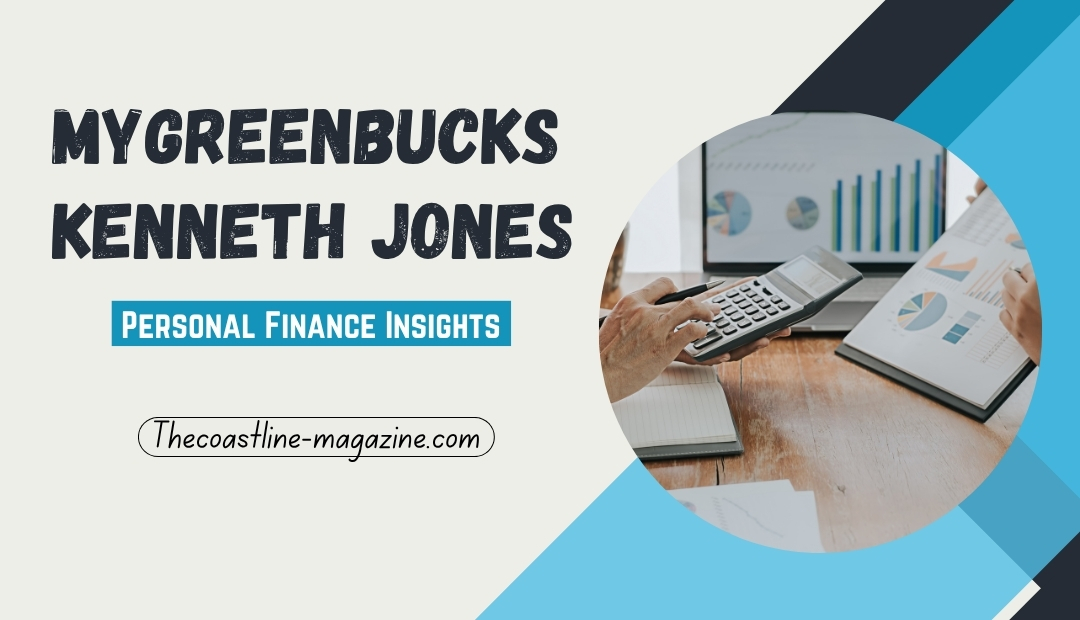 MyGreenBucks Kenneth Jones: Personal Finance Insights
