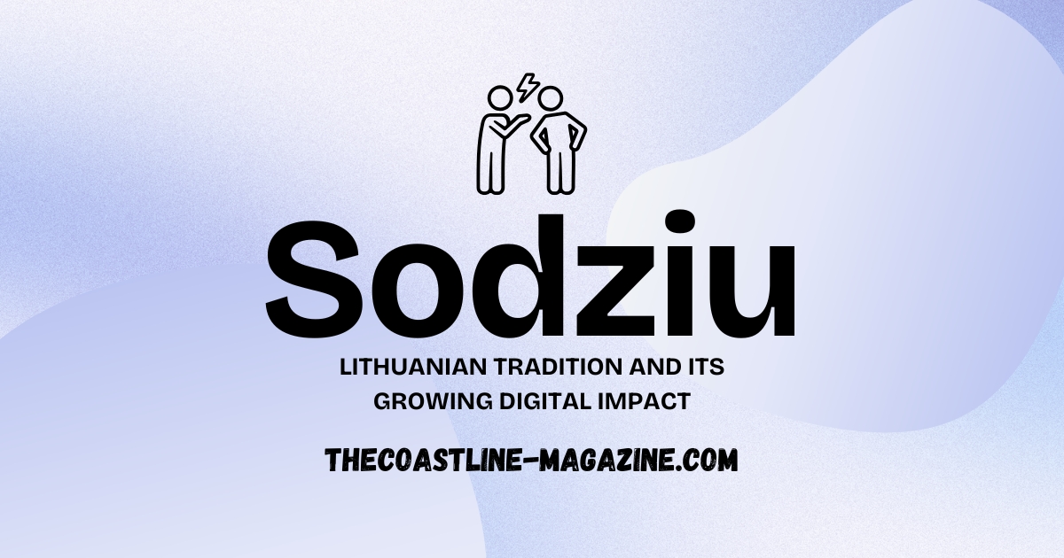 Sodziu: Lithuanian Tradition and Its Growing Digital Impact