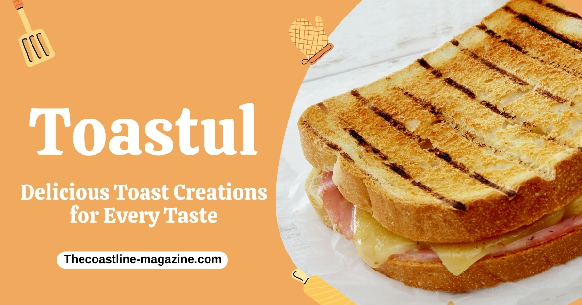 Toastul: Delicious Toast Creations for Every Taste