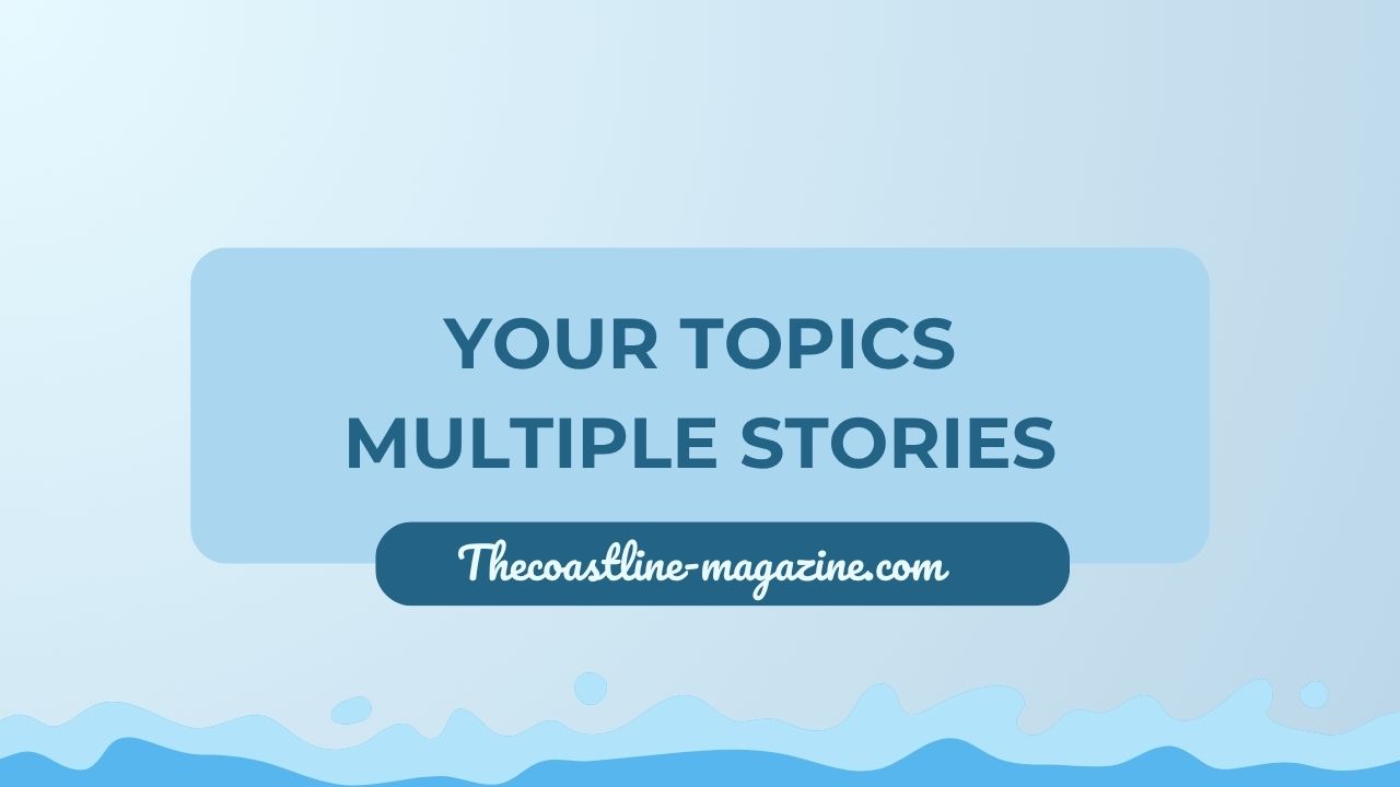 Your Topics Multiple Stories