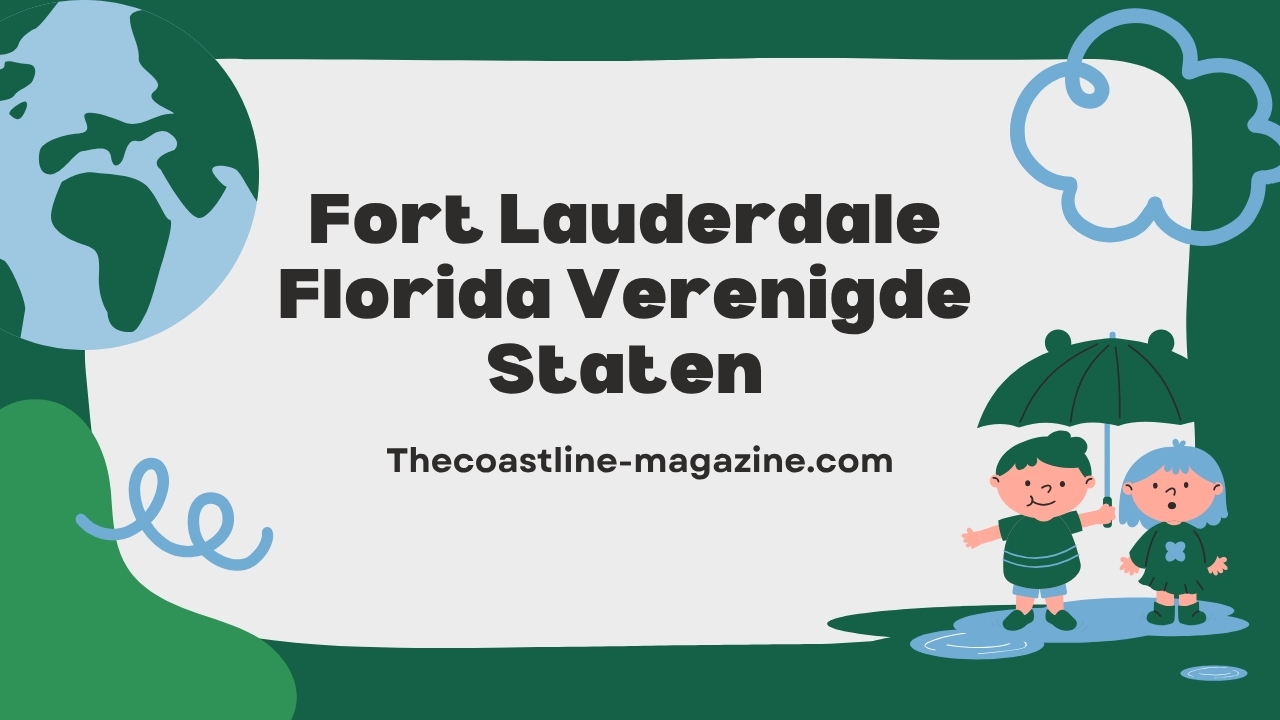 Fort Lauderdale Florida Verenigde Staten: A Vibrant Destination