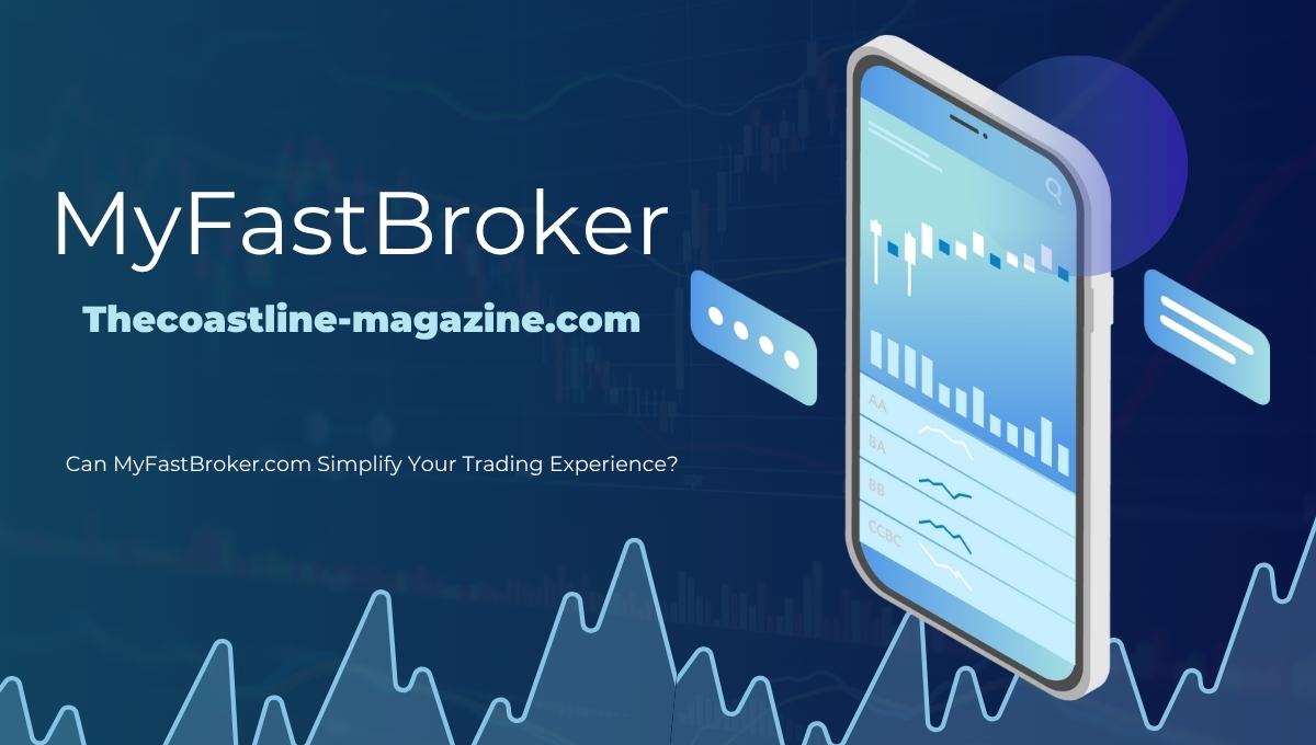 Can MyFastBroker .com Simplify Your Trading Experience?