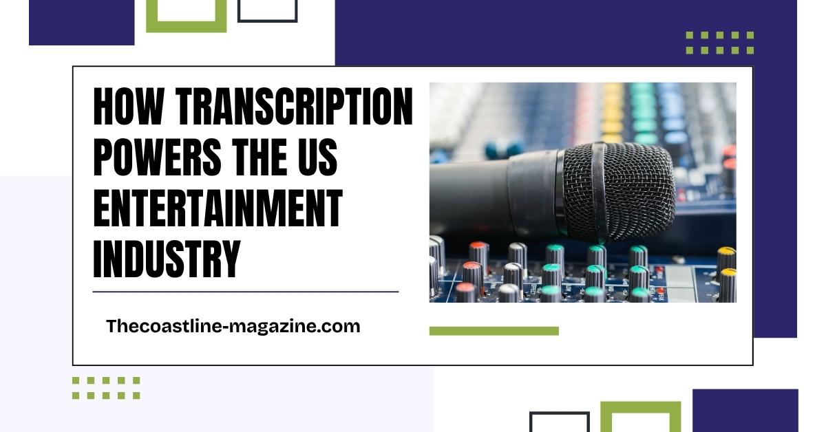 How Transcription Powers the US Entertainment Industry